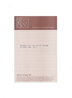 Possible Long-Term Health Effects of Short-Term Exposure to Chemical Agents: Volume 1 by Division on Earth and Life Studies