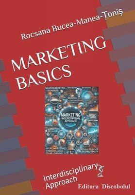 Marketing Basics: Interdisciplinary Approach by Bucea-Manea-Țoniș, Rocsana