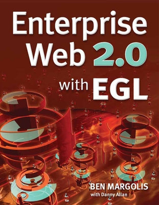 Enterprise Web 2.0 with EGL by Margolis, Ben