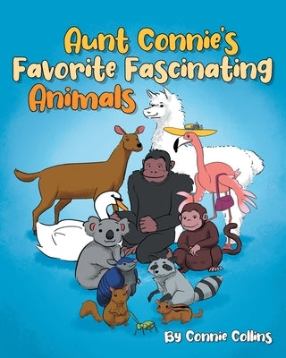 Aunt Connie's Favorite Fascinating Animals by Collins, Connie