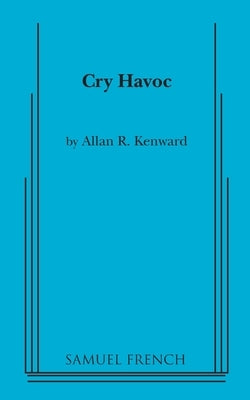 Cry Havoc by Kenward, Allan R.