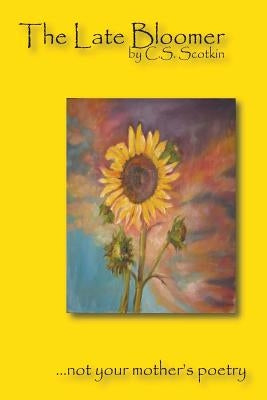 The Late Bloomer by Scotkin, Cynthia