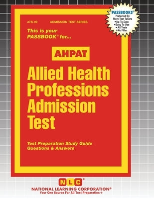 Allied Health Professions Admission Test (AHPAT) by Passbooks