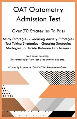 OAT Optometry Admission Test by Test Preparation Group, Jcm-Oat