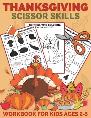 Thanksgiving Scissor Skills Workbook for Kids Ages 2-5: A Fun Thanksgiving Cut and Paste Activity Book for Kids, Toddlers and Preschoolers with Colori by Designs, Mezzyart