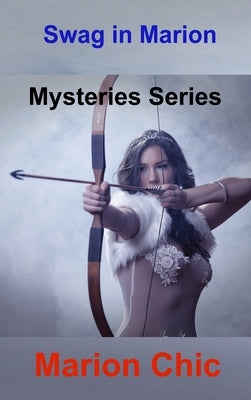 Swag in Marion: Mysteries Series by Chic, Marion