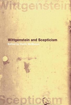 Wittgenstein and Scepticism by McManus, Denis