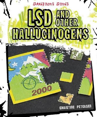 LSD and Other Hallucinogens by Petersen, Christine