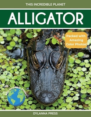 Alligator: Fascinating Animal Facts for Kids by Dylanna Press