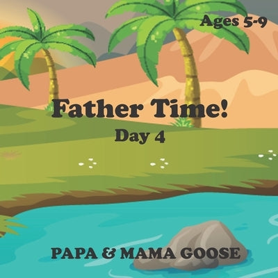 Father Time! - Day 4 by Goose, Papa &. Mama