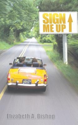 Sign Me Up! by Bishop, Elizabeth a.