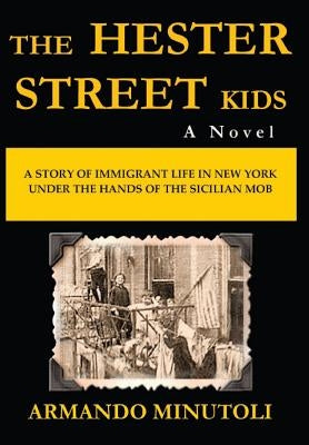 The Hester Street Kids by Minutoli, Armando