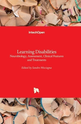 Learning Disabilities: Neurobiology, Assessment, Clinical Features and Treatments by Misciagna, Sandro