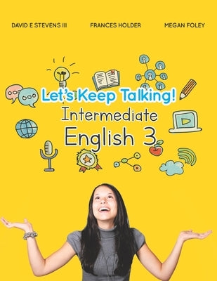 Let's Keep Talking! Intermediate English 3 by Holder, Frances