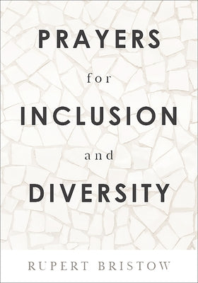 Prayers for Inclusion and Diversity by Bristow, Rupert