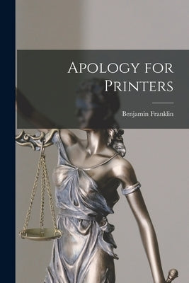 Apology for Printers by Franklin, Benjamin
