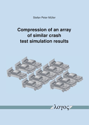 Compression of an Array of Similar Crash Test Simulation Results by Muller, Stefan Peter