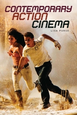Contemporary Action Cinema by Purse, Lisa
