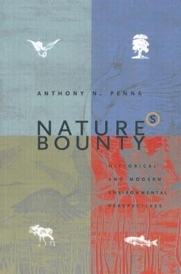 Nature's Bounty: Historical and Modern Environmental Perspectives by Penna, Anthony N.