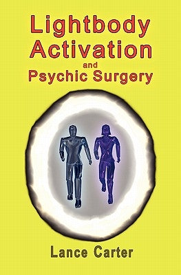 Lightbody Activation and Psychic Surgery by Celado, Maria