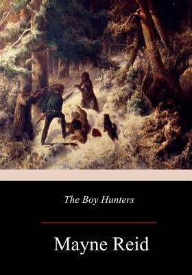 The Boy Hunters by Reid, Mayne