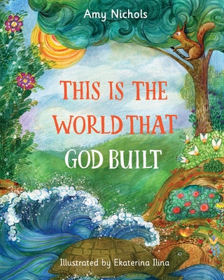This Is the World that God Built by Nichols, Amy
