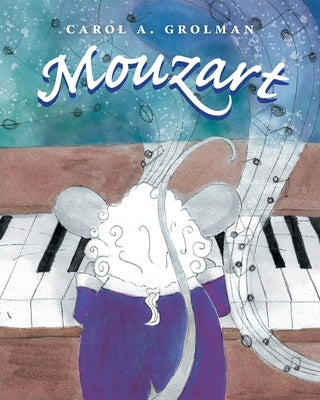 Mouzart by Grolman, Carol A.