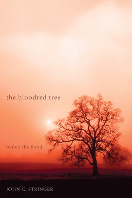 The Bloodred Tree by Stringer, John C.