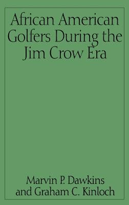 African American Golfers During the Jim Crow Era by Dawkins, Marvin P.