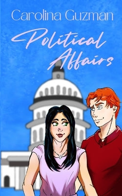 Political Affairs: A Contemporary Romance Novel by Guzman, Carolina