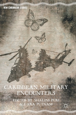 Caribbean Military Encounters by Puri, Shalini