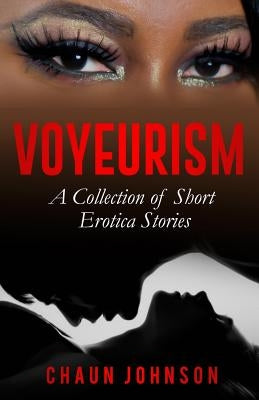 Voyeurism: A Collection of Short Erotica Stories by Jones, Finlay