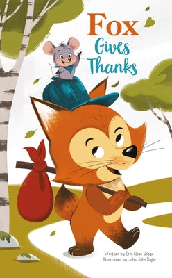 Thanksgiving: Fox Gives Thanks: Fox Gives Thanks by Wage, Erin Rose