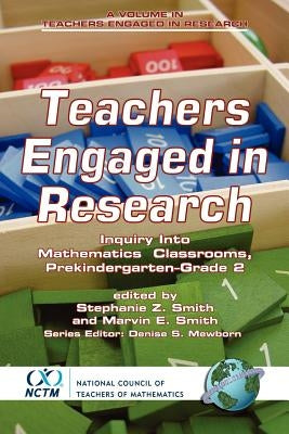 Teachers Engaged in Research: Inquiry in Mathematics Classrooms, Grades Pre-K-2 (PB) by Smith, Stephanie Z.