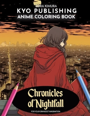 Anime Coloring book Chronicles of Nightfall: Art Meets Darkness in 40 + Coloring in the Manga Style Illustration by Kimura, Sora
