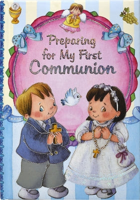Preparing for My First Communion by Donaghy, Thomas J.
