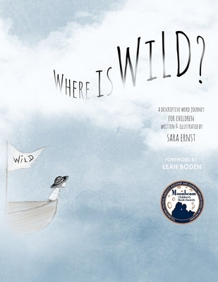 Where is Wild?: A Descriptive Word Journey for Children by Ernst, Sara