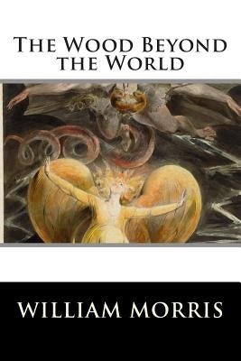 The Wood Beyond the World by William Morris