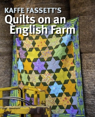 Kaffe Fassett's Quilts on an English Farm by Fassett, Kaffe