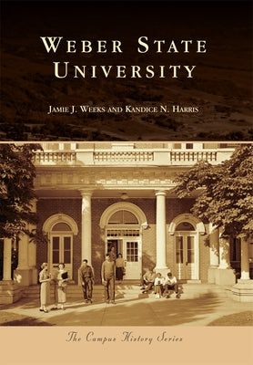 Weber State University by Weeks, Jamie J.