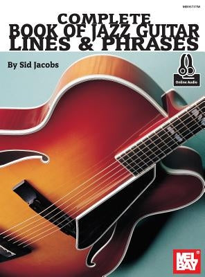 Complete Book of Jazz Guitar Lines & Phrases by Sid Jacobs