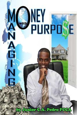 Managing Money with Purpo$e by Pedro, Junior