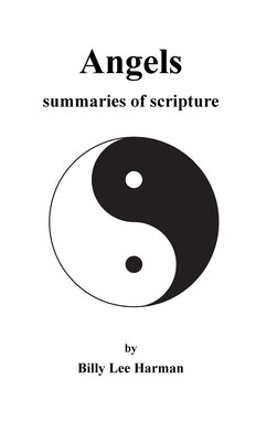 Angels: summaries of scripture by Harman, Billy Lee