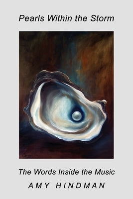 Pearls Within the Storm: The Words Inside the Music by Hindman, Amy S.