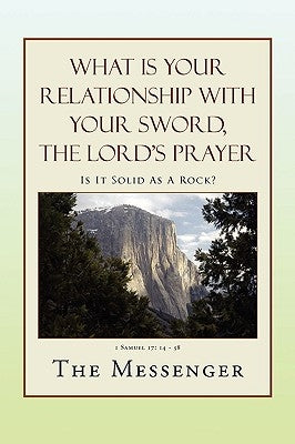 What Is Your Relationship with Your Sword, the Lord's Prayer by Messenger, The