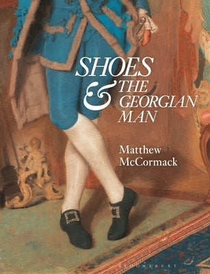 Shoes and the Georgian Man by McCormack, Matthew