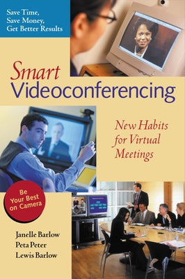 Smart Videoconferencing: New Habits for Virtual Meetings by Barlow, Janelle