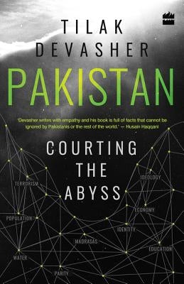 Pakistan: Courting the Abyss by Devasher, Tilak