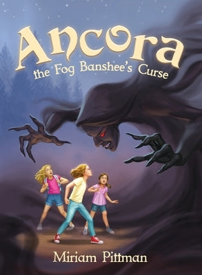 Ancora: The Fog Banshee's Curse by Pittman, Miriam