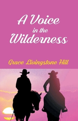 A Voice In The Wilderness by Hill, Grace Livingston